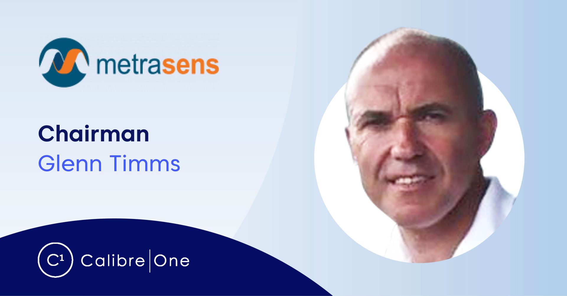 Metrasens Appoints Glenn Timms as Chairman of the Board Calibre One
